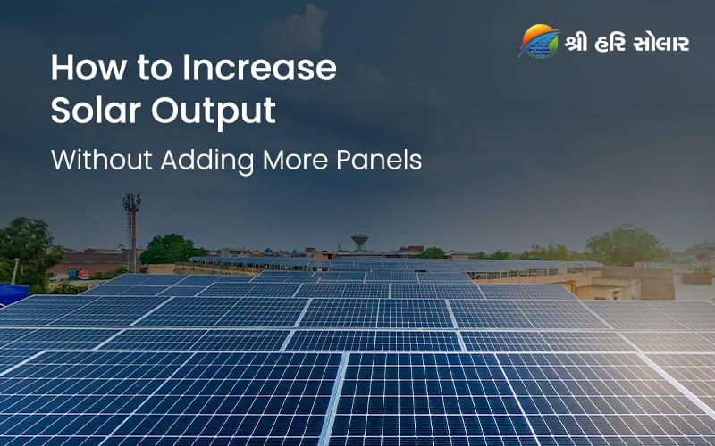Increase Solar Output